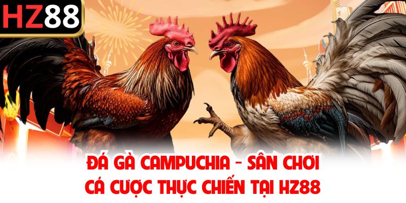 đá gà campuchia